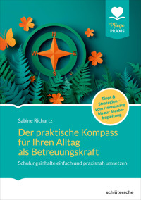Der praktische Kompass für ihren Alltag als Betreuungskraft - Sabine Richartz - ebook