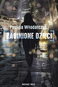 Zaginione dzieci - Paulina Włodarczyk - ebook + książka