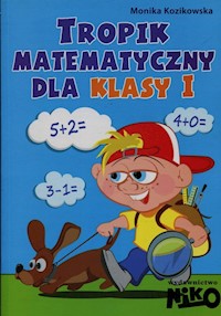 Tropik matematyczny dla klasy 1 - Kozikowska Monika - książka