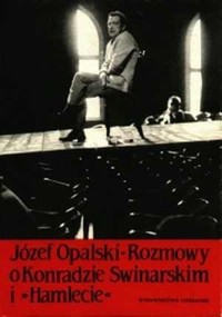 Rozmowy o Konradzie Swinarskim i Hamlecie - Józef Opalski - ebook