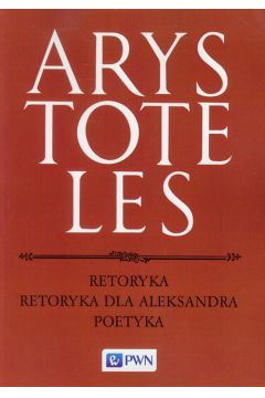 Retoryka. Retoryka dla Aleksandra. Poetyka - Arystoteles - książka