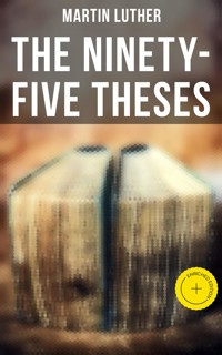 The Ninety-Five Theses - Martin Luther - ebook