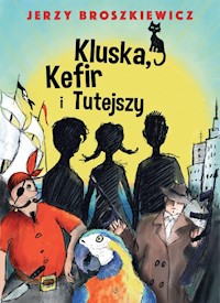 Kluska, Kefir i Tutejszy - Jerzy Broszkiewicz - ebook