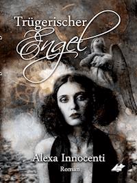Trügerischer Engel - Alexa Innocenti - ebook