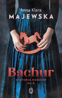 Bachur. Historia rodziny von R. - Anna Klara Majewska - książka