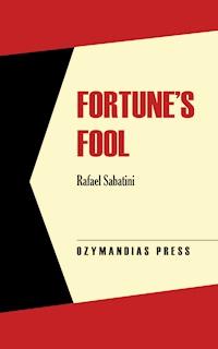 Fortune's Fool - Rafael Sabatini - ebook