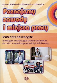 Poznajemy zawody i miejsca pracy - Bladowska Joanna, Szakiewicz Aleksandra - książka