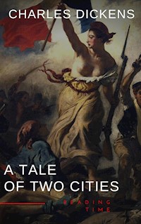 A Tale of Two Cities by Charles Dickens - A Gripping Novel of Love, Sacrifice, and Redemption Amidst the Turmoil of the French Revolution - Dickens Charles - ebook
