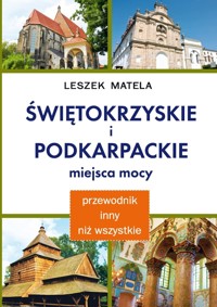 Świętokrzyskie i podkarpackie miejsca mocy - Leszek Matela - książka