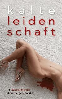 Kalte Leidenschaft - Peter Burkey - ebook