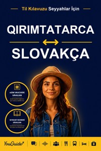 The Language Guide for Travelers - Crimean Tatar to Slovak - YouGuide - ebook
