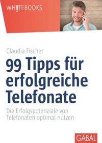 99 Tipps für erfolgreiche Telefonate - Claudia Fischer - ebook