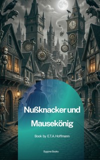 Nußknacker und Mausekönig - Hoffmann E.T.A. - ebook