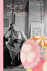Hilma af Klint. Wprawić ludzkość w zdumienie - Julia Voss - książka