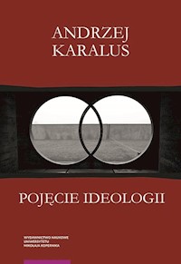 Pojęcie ideologii. - Karalus Andrzej - książka