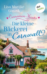 Cinnamon Hearts – Die kleine Bäckerei in Cornwall - Lisa Marijke Gosink - ebook