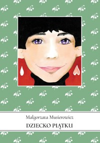 Dziecko piątku. Tom 9 - Małgorzata Musierowicz - ebook + audiobook