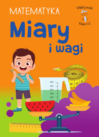 Mądry uczeń. Matematyka. Klasa 1-3. Miary i wagi - Tamara Malska - książka