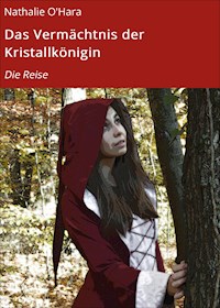 Das Vermächtnis der Kristallkönigin - Nathalie O'Hara - ebook