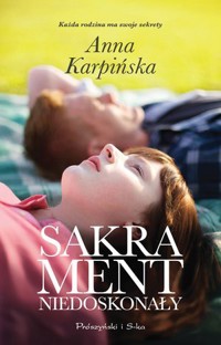 Sakrament niedoskonały - Anna Karpińska - ebook + książka