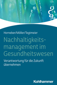 Nachhaltigkeitsmanagement im Gesundheitswesen - Christine Tegtmeier - ebook
