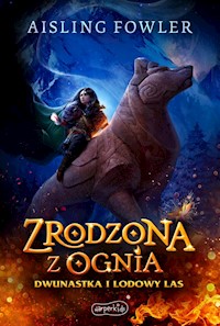 Zrodzona z ognia. Dwunastka i Lodowy Las - Fowler Aisling - ebook