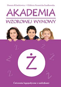 Akademia wzorowej wymowy Ż - Klimkiewicz Danuta, Siennicka-Szadkowska Elżbieta - książka