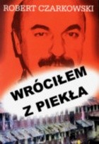 Wróciłem z piekła - Robert Czarkowski - ebook