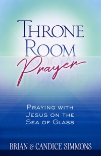 Throne Room Prayer - Brian Simmons - ebook
