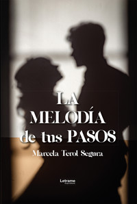 La melodía de tus pasos - Marcela Terol Segura - ebook