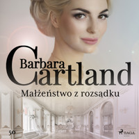 Małżeństwo z rozsądku - Ponadczasowe historie miłosne Barbary Cartland - Barbara Cartland - ebook + audiobook