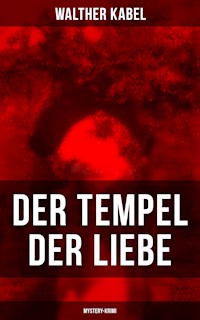 Der Tempel der Liebe (Mystery-Krimi) - Walther Kabel - ebook