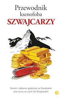 Przewodnik ksenofoba Szwajcarzy - Bilton Paul - książka