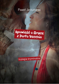 Opowieść o Grace z Porto Vecchio - Paweł Janiszewski - ebook + audiobook