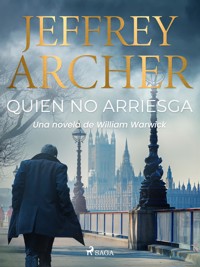 Quien no arriesga - Jeffrey Archer - ebook