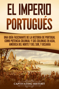 El Imperio portugués - Captivating History - ebook