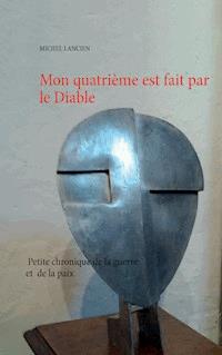 Mon quatrième est fait par le Diable - Michel Lancien - ebook