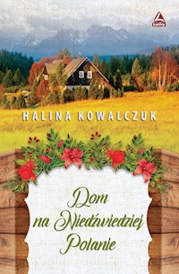 Dom na Niedżwiedziej Polanie - Kowalczuk Halina - książka