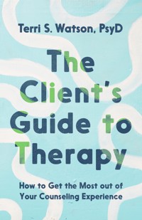 The Client's Guide to Therapy - Terri S. Watson - ebook