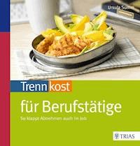 Trennkost für Berufstätige - Ursula Summ - ebook