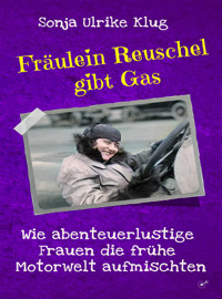 Fräulein Reuschel gibt Gas - Sonja Ulrike Klug - ebook