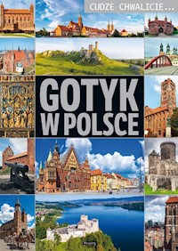 Cudze chwalicie Gotyk w Polsce - Wojtyczka Izabela - książka