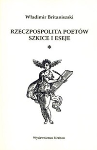 Rzeczpospolita poetów. Szkice i eseje - Władimir Britaniszski - książka
