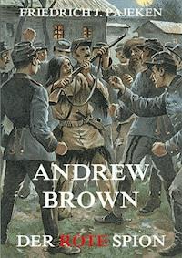 Andrew Brown - Der rote Spion - Friedrich Joachim Pajeken - ebook