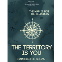 The map is not the territory, the territory is you - Marcello de Souza - ebook