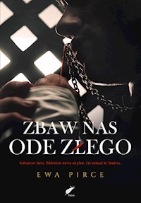 Zbaw nas ode złego - Ewa Pirce - ebook + audiobook + książka