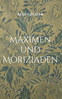 Maximen und Moriziaden - Alex Gfeller - ebook