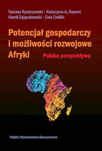 Potencjał gospodarczy i możliwości rozwojowe Afryki - Rynarzewski Tomasz, Nawrot A. Katarzyna, Zajączkowski Kamil, Cieślik Ewa - książka