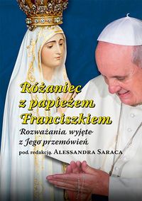 Różaniec z papieżem Franciszkiem - - książka