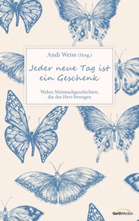 Jeder neue Tag ist ein Geschenk -  - ebook